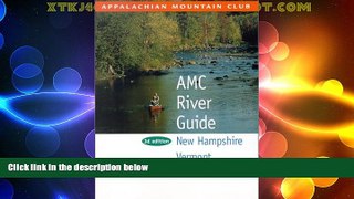 Big Sales  AMC River Guide New Hampshire   Vermont, 3rd (AMC River Guide Series)  Premium Ebooks