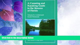 Deals in Books  A Canoeing and Kayaking Guide to the Streams of Florida, Vol. II: Central and