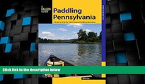 Buy NOW  Paddling Pennsylvania: A Guide to 50 of the State s Greatest Paddling Adventures