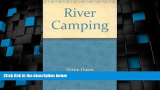 Deals in Books  River Camping: Touring by Canoe, Raft, Kayak, and Dory  Premium Ebooks Best Seller