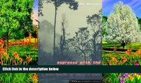 Full Online [PDF]  Espresso with the Headhunters: A Journey Through the Jungles of Borneo  Premium