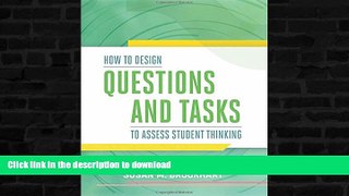 READ BOOK  How to Design Questions and Tasks to Assess Student Thinking FULL ONLINE