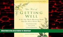 Read books  The Art of Getting Well: Maximizing Health and Well-being When You Have a Chronic