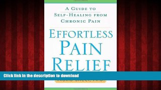 Best book  Effortless Pain Relief: A Guide to Self-Healing from Chronic Pain online