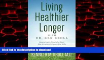 Buy books  Living Healthier Longer with Dr. Ken Kroll: Restoring A Youthful You!  21st Century
