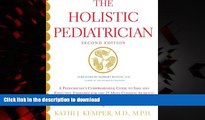 Buy books  The Holistic Pediatrician (Second Edition): A Pediatrician s Comprehensive Guide to