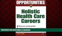 Read books  Opportunities in Holistic Health Care Careers (Opportunities InÃ¢â‚¬Â¦Series) online
