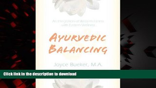 liberty books  Ayurvedic Balancing: An Integration of Western Fitness with Eastern Wellness online