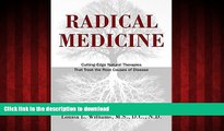 liberty book  Radical Medicine: Cutting-Edge Natural Therapies That Treat the Root Causes of