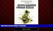 Buy books  Supplements Under Siege: Inside the Conspiracy to Take Away Your Vitamins, Minerals,