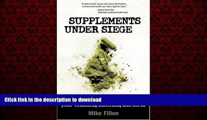 Buy books  Supplements Under Siege: Inside the Conspiracy to Take Away Your Vitamins, Minerals,