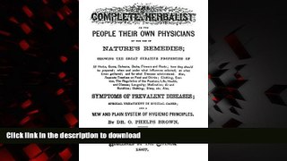 liberty books  The Complete Herbalist: Or The People Their Own Physicians By The Use Of Nature s