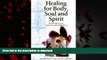 liberty books  Healing for Body, Soul and Spirit: An Introduction to Anthroposophical Medicine