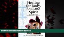 liberty books  Healing for Body, Soul and Spirit: An Introduction to Anthroposophical Medicine
