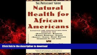Best book  Natural Health for African Americans: The Physicians  Guide (Physicians  Guide to