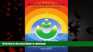 liberty books  Resurrecting From Cancer: The Life-Saving ZiJiu Method: Learn to replenish your own
