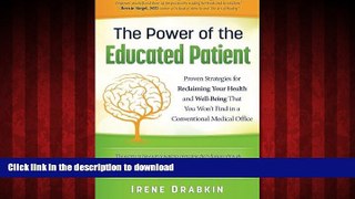 Best book  The Power of the Educated Patient: Proven Strategies for Reclaiming Your Health and