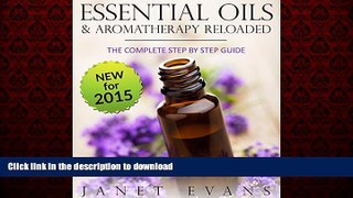Best book  Essential Oils   Aromatherapy Reloaded: The Complete Step by Step Guide