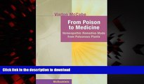 liberty book  From Poison to Medicine: Homeopathic Remedies Made from Poisonous Plants (Homeopathy