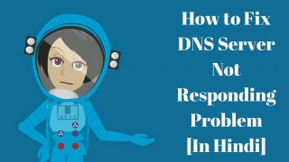 How to Fix DNS Server Not Responding Problem [In Hindi]