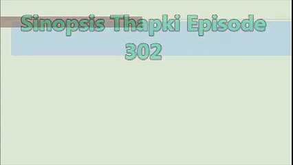 Sinopsis Thapki Episode 302 – Serial Drama India Thapki