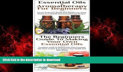 liberty books  Essential Oils   Aromatherapy for Beginners   The Beginners Guide To Making Your