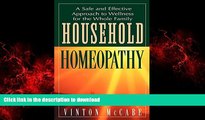 Buy books  Household Homeopathy: A Safe and Effective Approach to Wellness for the Whole Family