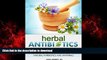 liberty book  Herbal Antibiotics: Beginners Guide to Using Herbal Medicine to Prevent, Treat and