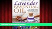Buy book  Lavender Essential Oil: Your Complete Guide to Lavender Essential Oil Uses, Benefits,
