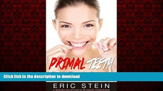 liberty books  Primal Teeth: Simple Steps Far Naturally Perfect Teeth   Gums (Paleo solution,