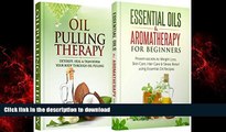 Buy books  Natural Remedies: Bundle: Essential Oils   Aromatherapy for Beginners   Oil Pulling
