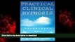 Read books  Practical Clinical Hypnosis: Technique and Applications (Scientific Foundations of