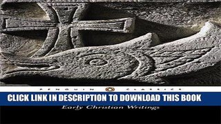 [EBOOK] DOWNLOAD Early Christian Writings: The Apostolic Fathers PDF