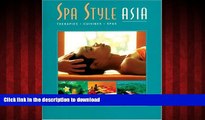 Read books  Spa Style Asia: Therapies, Cuisines, Spas online for ipad