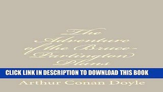 [EBOOK] DOWNLOAD The Adventure of the Bruce-Partington Plans GET NOW