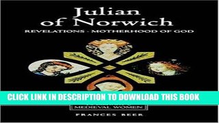 [EBOOK] DOWNLOAD Julian of Norwich: Revelations of Divine Love and The Motherhood of God (Library