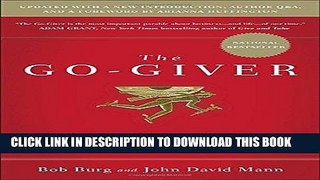 [EBOOK] DOWNLOAD The Go-Giver, Expanded Edition: A Little Story About a Powerful Business Idea GET