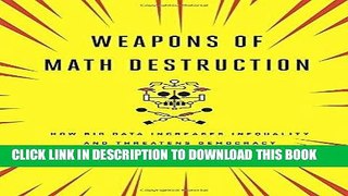 [EBOOK] DOWNLOAD Weapons of Math Destruction: How Big Data Increases Inequality and Threatens