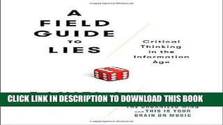 [EBOOK] DOWNLOAD A Field Guide to Lies: Critical Thinking in the Information Age PDF