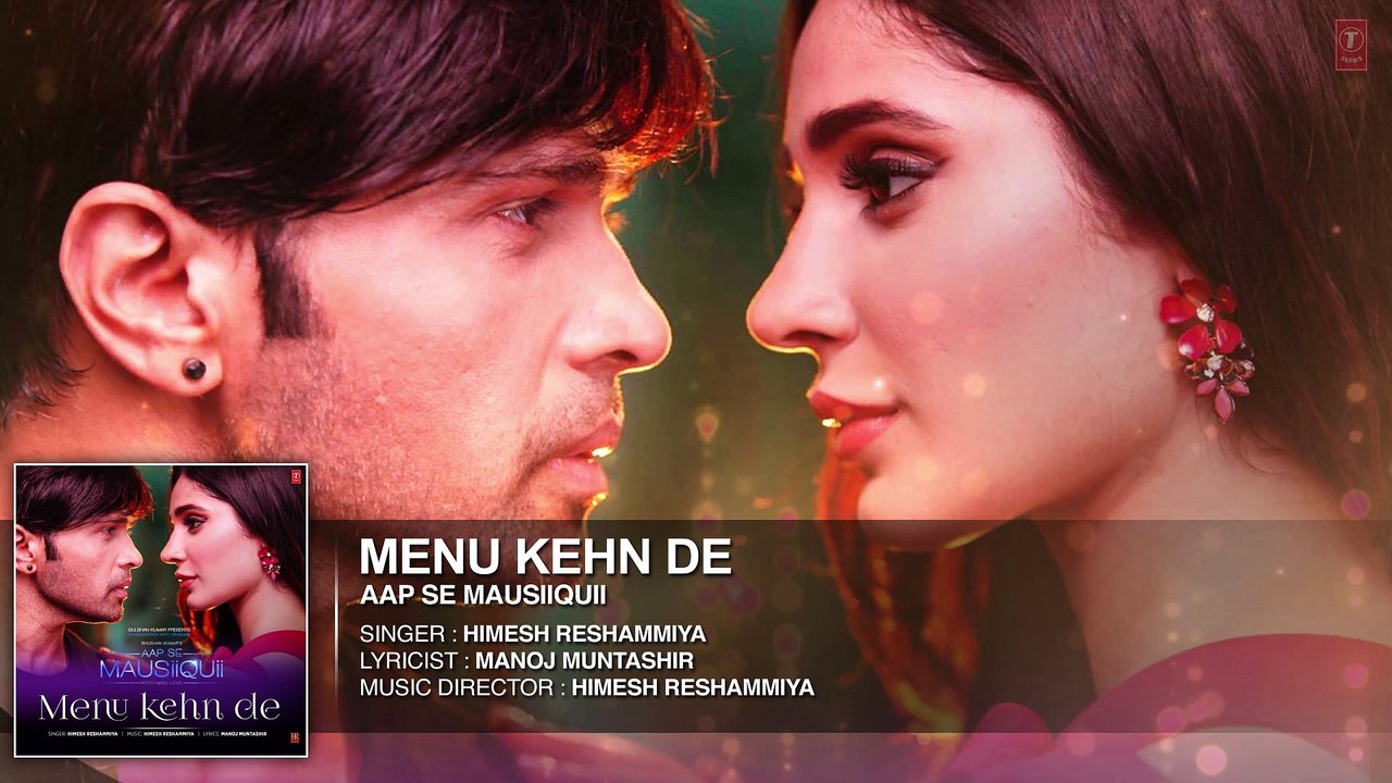 Menu Kehn De (Full Audio) | AAP SE MAUSIIQUII | Himesh Reshammiya Latest Song 2016 | T-Series