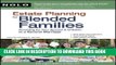 Best Seller Estate Planning for Blended Families: Providing for Your Spouse   Children in a Second