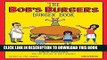 Best Seller The Bob s Burgers Burger Book: Real Recipes for Joke Burgers Free Download