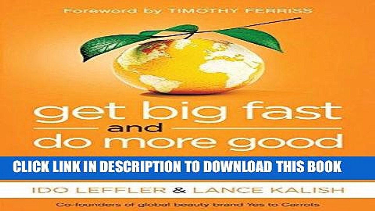 [PDF] FREE Get Big Fast and Do More Good: Start Your Business, Make It Huge, and Change the World