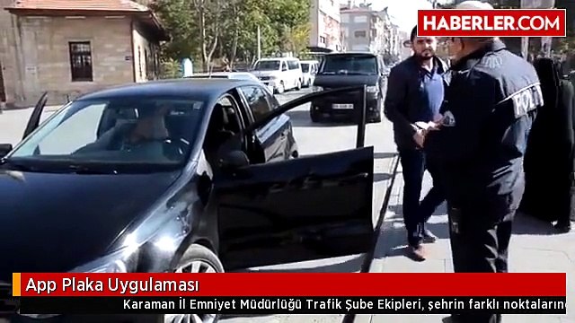 Karaman İl Emniyet Müdürlüğü Trafik Şube Ekipleri, şehrin farklı noktalarında APP Plaka uygulaması yaptı.
