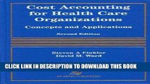 Ebook Cost Accounting for Health Care Organizations: Concepts and Applications Free Read