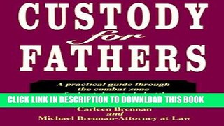 Best Seller Custody for Fathers : A Practical Guide Through the Combat Zone of a Brutal Custody