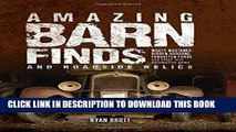 [PDF] Amazing Barn Finds and Roadside Relics: Musty Mustangs, Hidden Hudsons, Forgotten Fords, and