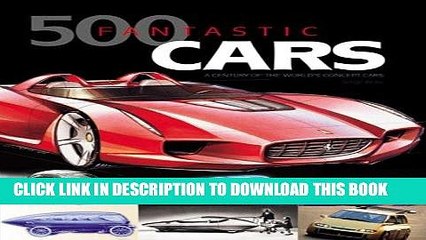 [PDF] 500 Fantastic Cars: A Century of the World s Concept Cars Full Online