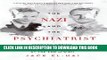 Best Seller The Nazi and the Psychiatrist: Hermann GÃ¶ring, Dr. Douglas M. Kelley, and a Fatal