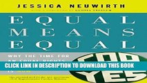 Best Seller Equal Means Equal: Why the Time for an Equal Rights Amendment Is Now Free Read